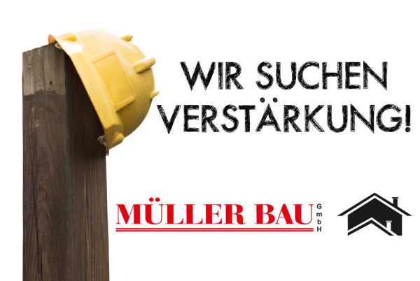 M&uuml;ller Bau GmbH sucht Verst&auml;rkung